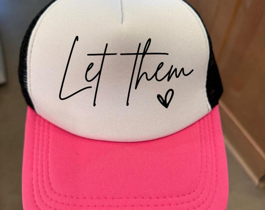 Let Them Trucker Hat